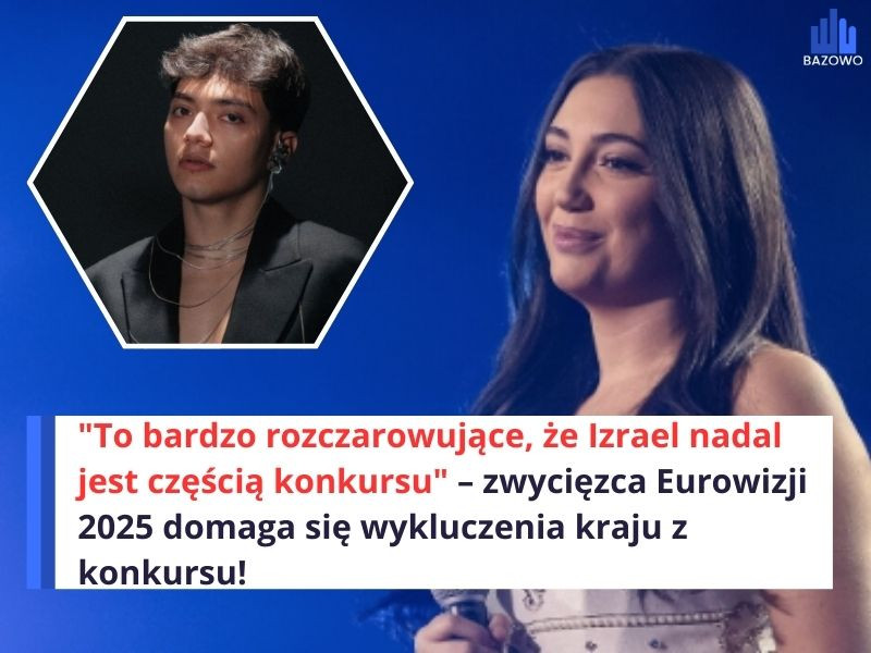 "To bardzo rozczarowujące, że Izrael nadal jest częścią konkursu" – zwycięzca Eurowizji 2025 domaga się wykluczenia kraju z konkursu!